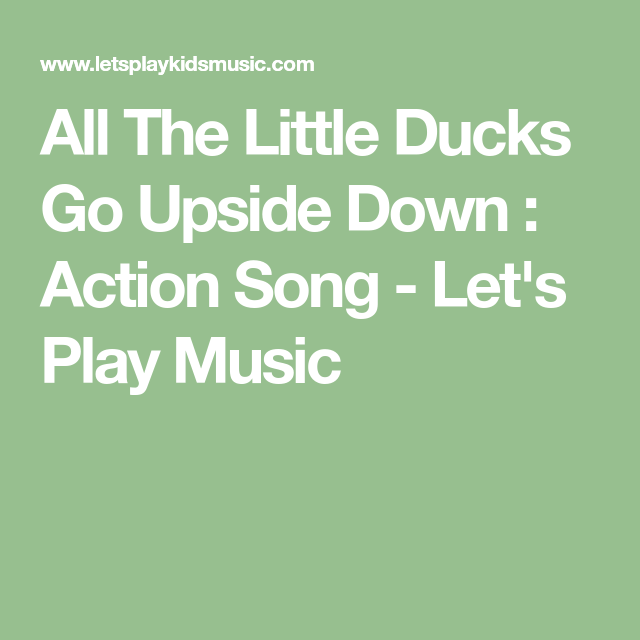 All The Little Ducks Go Upside Down : Action Song   Letu0027S Play Music - Action Song, Transparent background PNG HD thumbnail