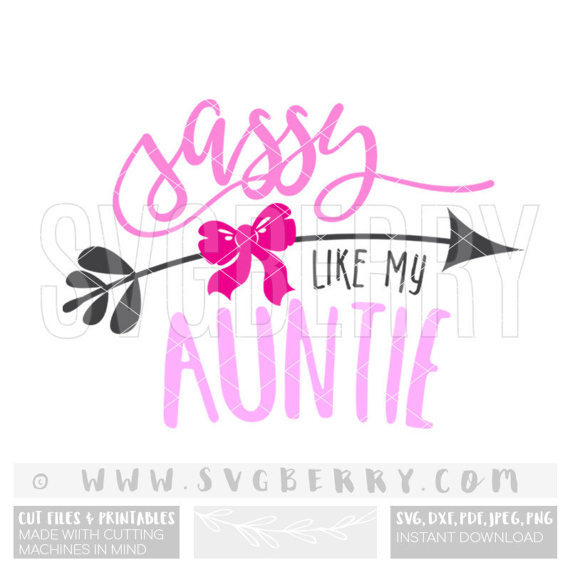 Sassy Like My Auntie Aunt Svg / Sassy Auntie Best Auntie Ever Auntie Shirt Auntie Gifts Auntie Onesie / Cut Cutting Files Aunt And Niece Ar - Aunt And Niece, Transparent background PNG HD thumbnail