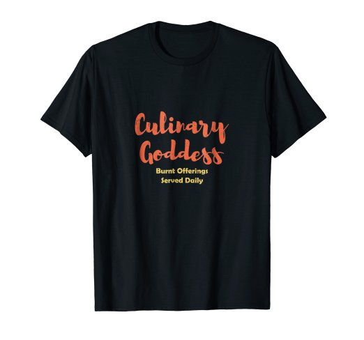 Culinary Goddess Burnt Offerings Served Daily Bad Cook Funny - Bad Cook, Transparent background PNG HD thumbnail