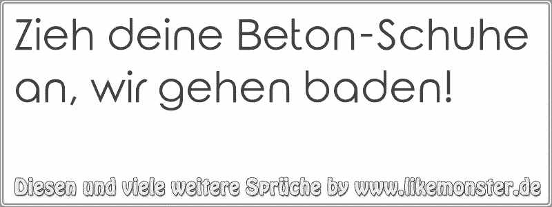 Zieh Deine Beton Schuhe An, Wir Gehen Baden! - Baden Gehen, Transparent background PNG HD thumbnail