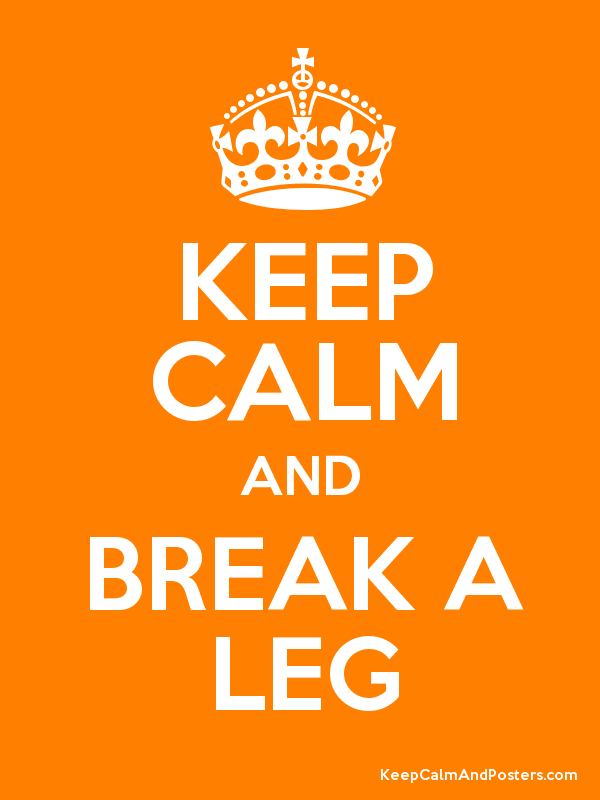 Keep Calm And Break A Leg Poster - Break A Leg, Transparent background PNG HD thumbnail