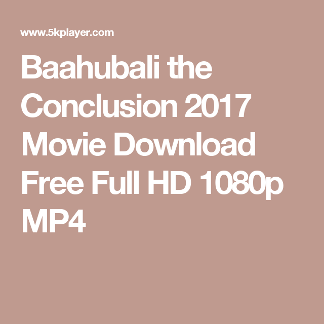 Baahubali The Conclusion 2017 Movie Download Free Full Hd 1080P Mp4 - Conclusion, Transparent background PNG HD thumbnail