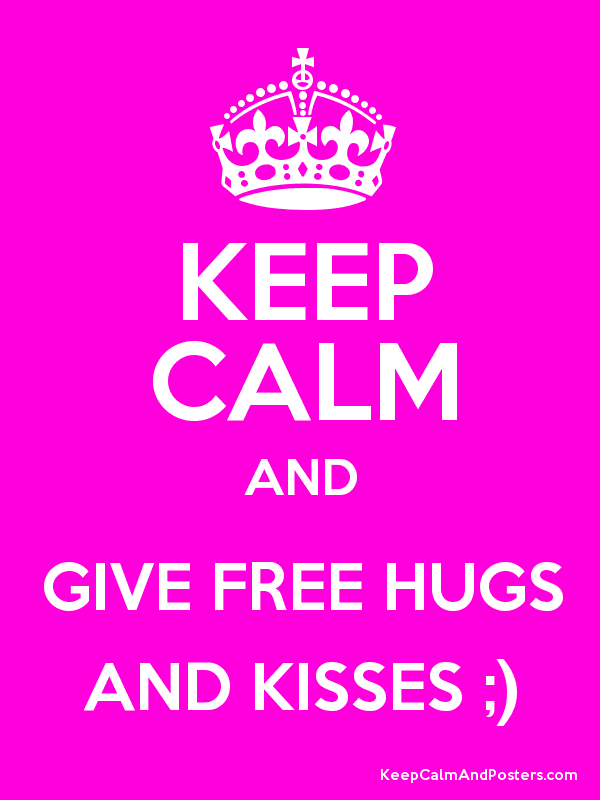 Keep Calm And Give Free Hugs And Kisses ;) Poster - Hugs And Kisses, Transparent background PNG HD thumbnail