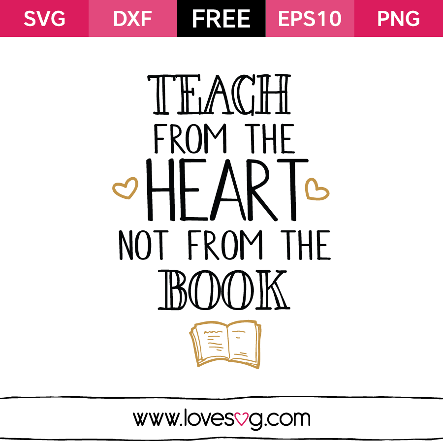 Teach From The Heart Not From The Book   Teacher Free Svg Cut Files Quotes - Svg, Transparent background PNG HD thumbnail