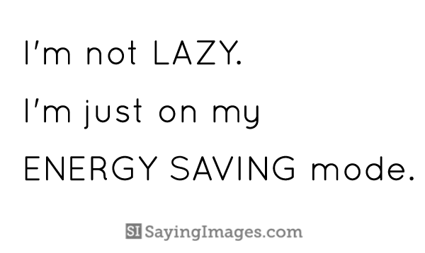 Iu0027M Not Lazy - Funny Quotes, Transparent background PNG HD thumbnail