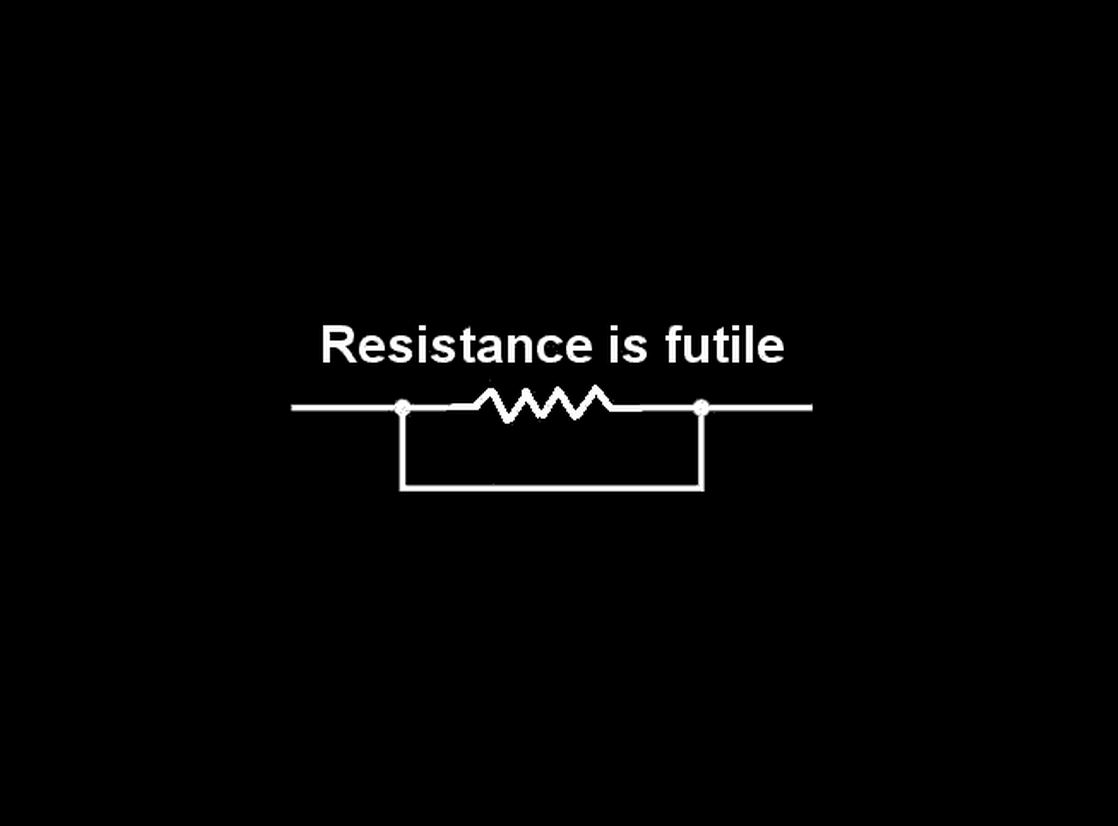 Resistance is Futile
