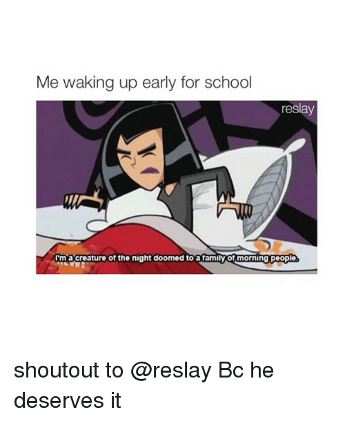 Family, School, And Ups: Me Waking Up Early For School Reslay Imacreature Of - Get Up Early In The Morning, Transparent background PNG HD thumbnail
