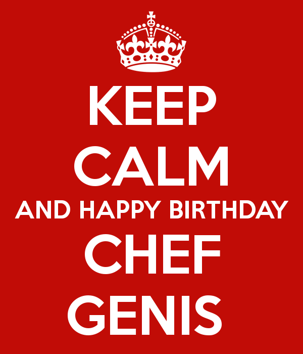 Keep Calm And Happy Birthday Chef Genis - Happy Birthday Chef, Transparent background PNG HD thumbnail