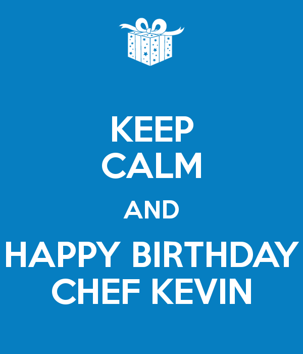 Keep Calm And Happy Birthday Chef Kevin - Happy Birthday Chef, Transparent background PNG HD thumbnail