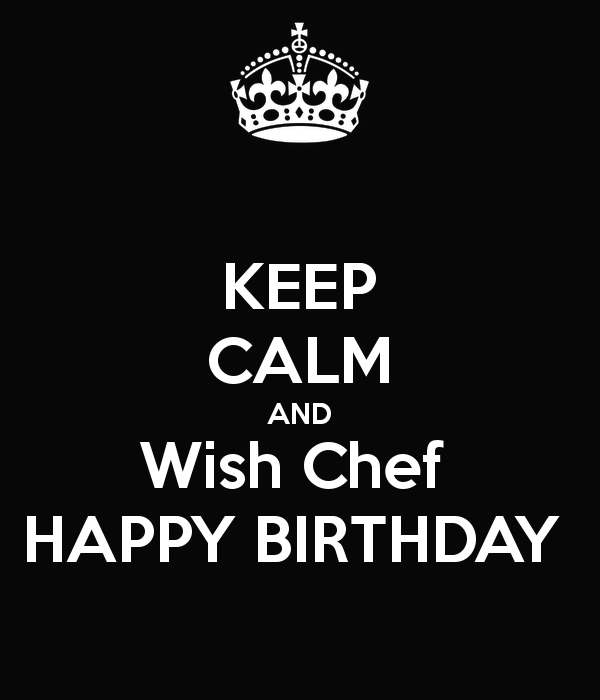 Keep Calm And Wish Chef Happy Birthday - Happy Birthday Chef, Transparent background PNG HD thumbnail