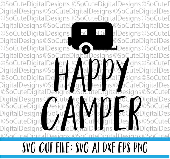 Happy Camper SVG File, fishing svg, summer svg, camping svg, lake svg,Cricut, Silhouette, Cut File, DXF, eps, camper svg, Happy Camper PNG HD - Free PNG