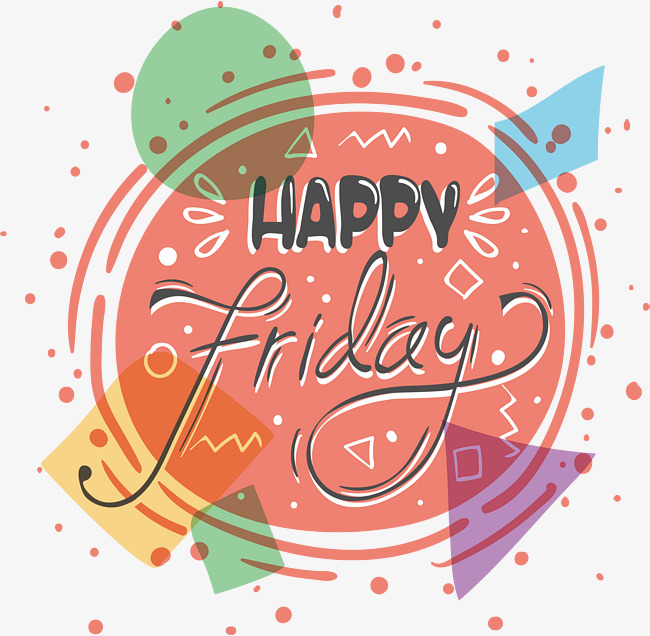 Colorful Geometry, Happy Friday, Vector Png, Happy Friday!, Happy Friday Free Png And Vector - Happy Friday, Transparent background PNG HD thumbnail