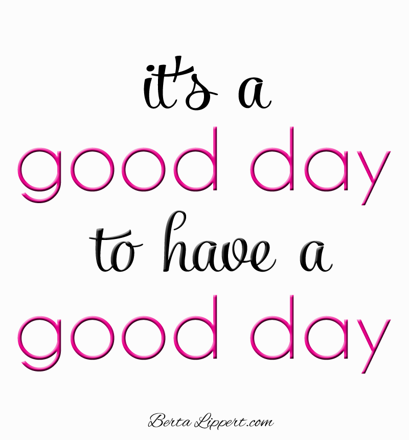 Itu0027S A Good Day To Have A Good Day! - Have A Good Day, Transparent background PNG HD thumbnail