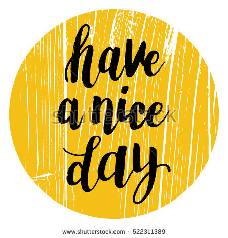 Hand Drawn Phrase Have A Nice Day. Lettering Design For Posters, T Shirts - Have A Nice Day, Transparent background PNG HD thumbnail