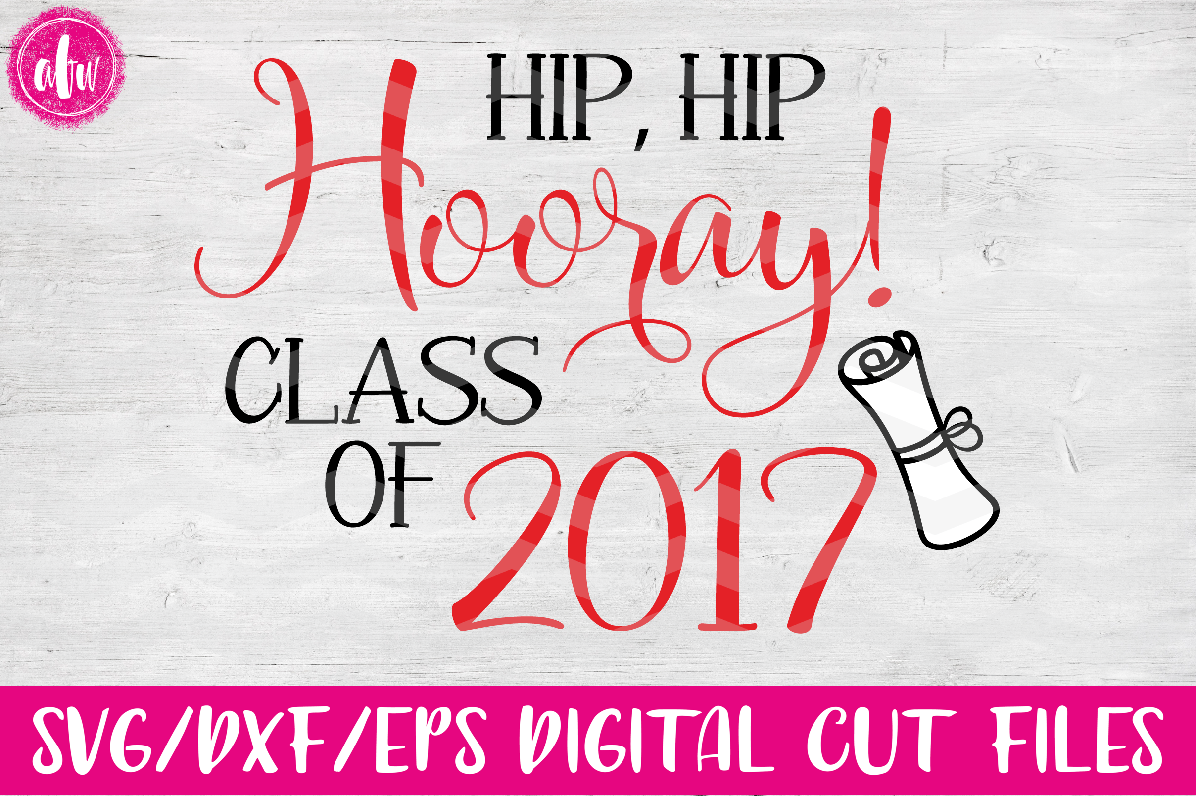 Graduation 2017 Hip Hip Hooray   Svg, Dxf, Eps Cut Files Example Image 1 - Hip Hip Hooray, Transparent background PNG HD thumbnail