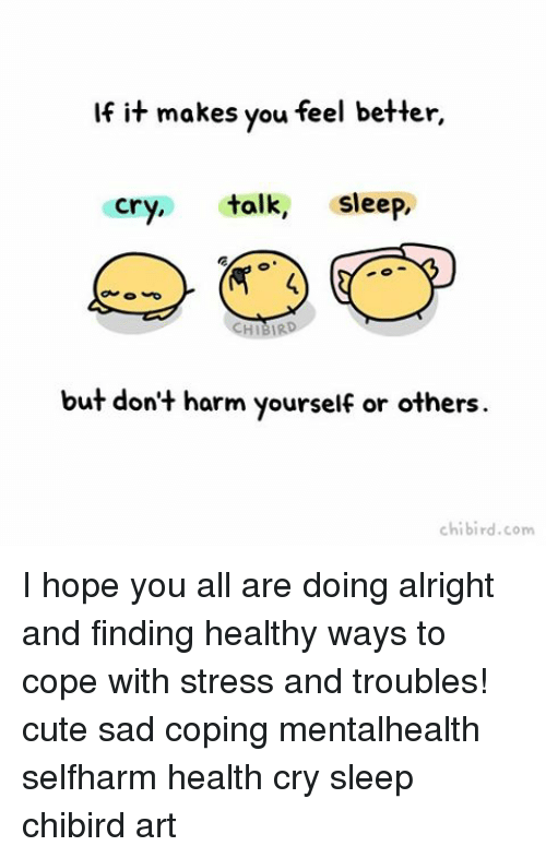 Memes, ????, And Art: If It Makes You Feel Better, Cry, - Hope You Are Feeling Better, Transparent background PNG HD thumbnail