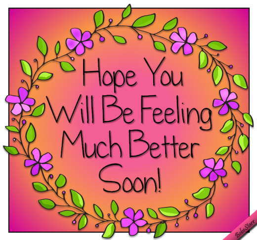 Hope You Are Feeling Better PNG - Please Feel Better!