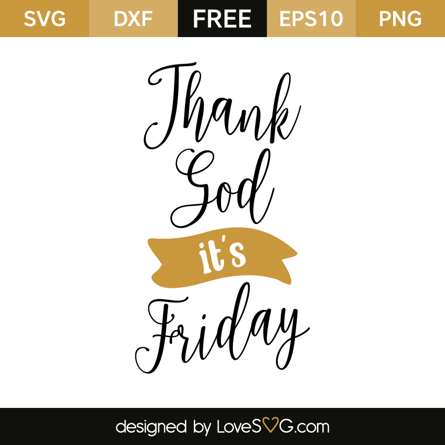 Free Svg Cut Files   Thank God Its Friday - Its Friday, Transparent background PNG HD thumbnail