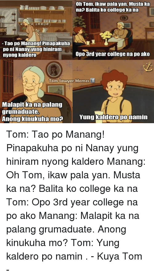 College, Memes, And Filipino (Language): Oh Tom, Ikaw Pala Yan - Kaldero, Transparent background PNG HD thumbnail