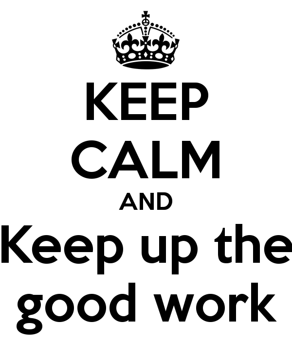 Keep Up The Great Work Png - Keep Up The Good Work Clipart, Transparent background PNG HD thumbnail