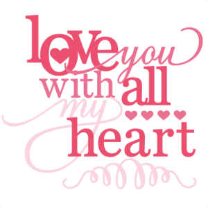 Love You With All My Heart Phrase - Love Quotes, Transparent background PNG HD thumbnail
