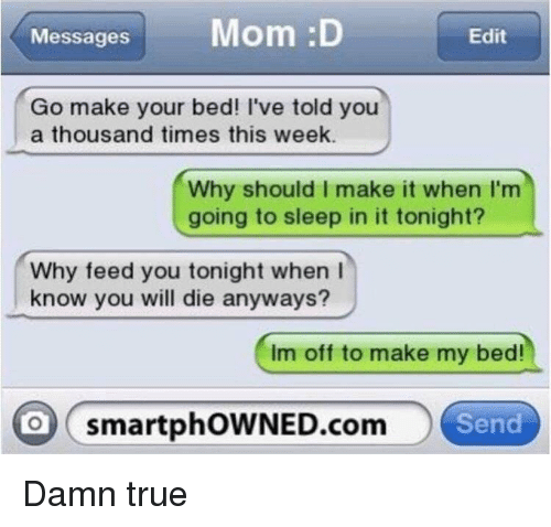 True, Sleep, And Mom: Messages Mom :d Edit Go Make Your Bed - Make My Bed, Transparent background PNG HD thumbnail