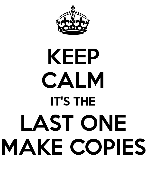 KEEP CALM AND MAKE COPIES