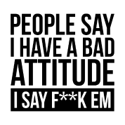 People Say I Have A Bad Attitude - Negative Attitude, Transparent background PNG HD thumbnail