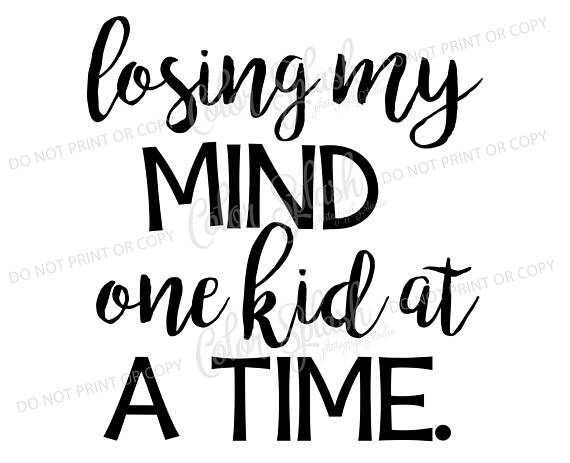 Losing My Mind One Kid At A Time Svg, Dxf, Png, Eps Cutting File, Silhouette Cameo, Cuttable, Clipart, Cricut File, Mom Life - One Kid Black And White, Transparent background PNG HD thumbnail