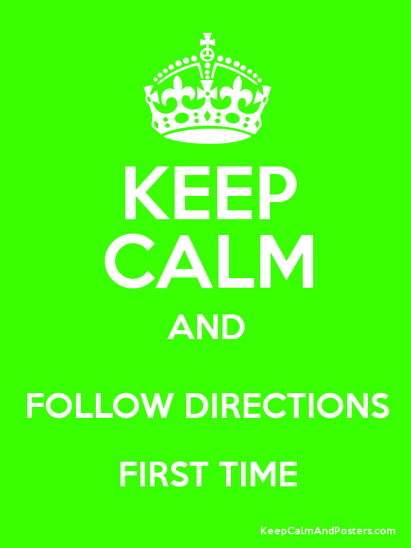 Keep Calm And Follow Directions First Time Poster - Follow Directions, Transparent background PNG HD thumbnail