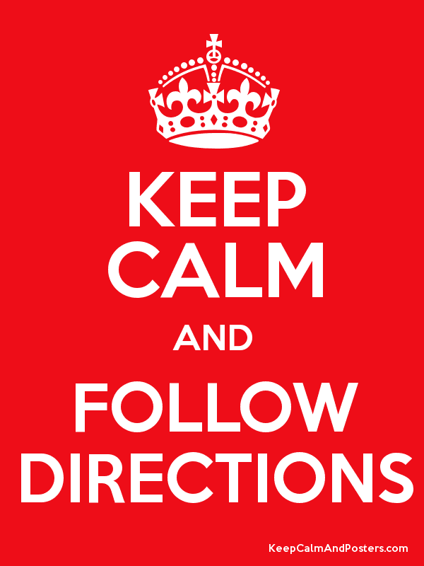 keep calm follow directions c