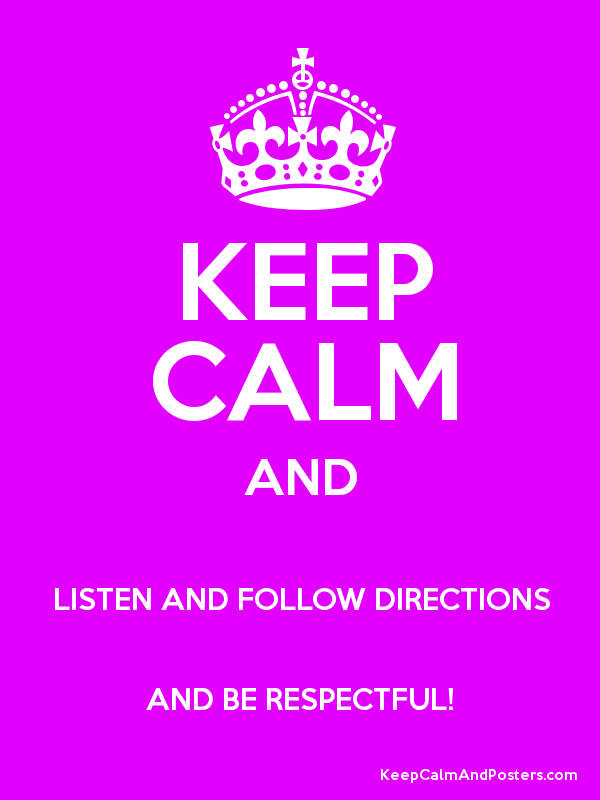 Keep Calm And Listen And Follow Directions And Be Respectful! Poster - Follow Directions, Transparent background PNG HD thumbnail