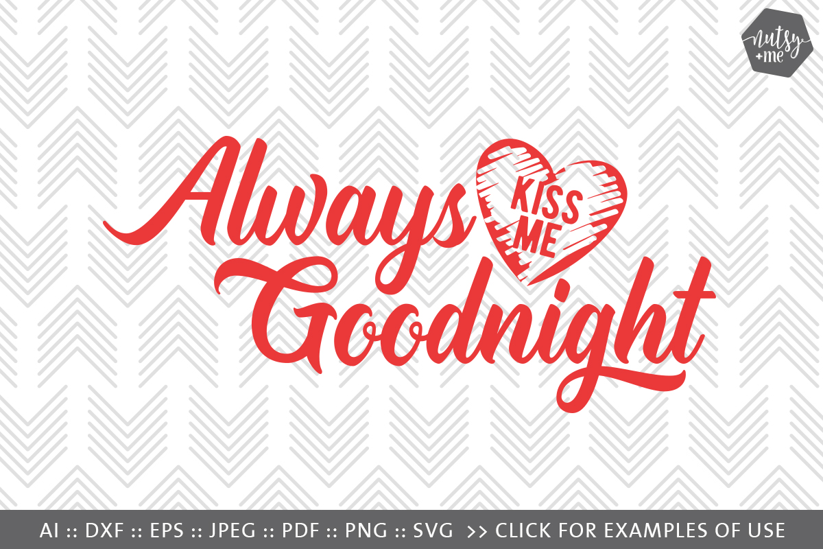 Always Kiss Me Goodnight   Svg, Png U0026 Vector Cut File By Nutsy  Me | Thehungryjpeg Pluspng.com - Good Night, Transparent background PNG HD thumbnail