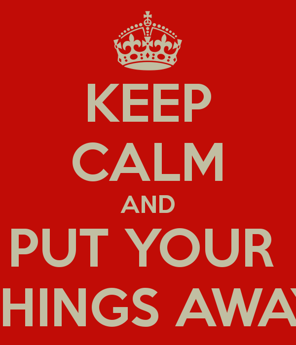 Keep Calm And Put Your Things Away - Put Things Away, Transparent background PNG HD thumbnail