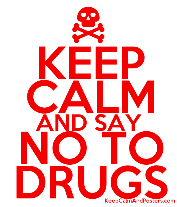 Say No To Drugs Png - Keep Calm And Say No To Drugs Poster, Transparent background PNG HD thumbnail