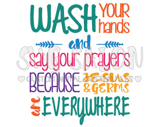 Wash Your Hands And Say Your Prayers Vinyl Wall Decal Cutting File In Svg, Eps, Dxf, Jpeg, And Png Format - Say Prayers, Transparent background PNG HD thumbnail