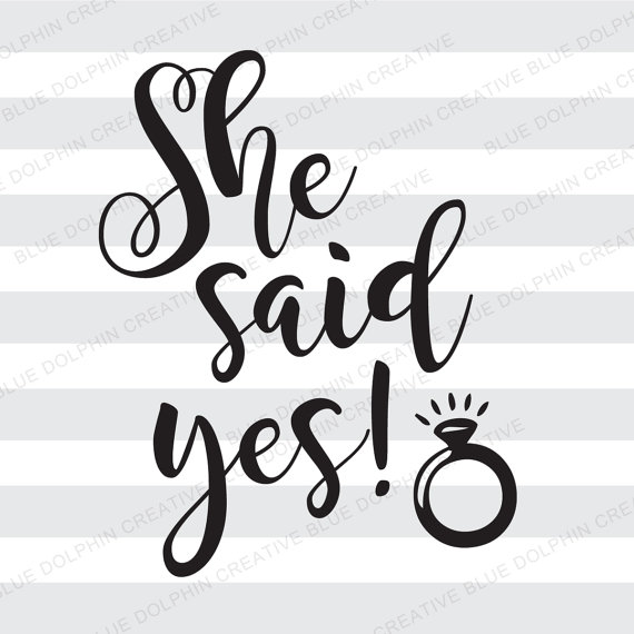 She Said Yes Svg, Pdf, Png   Electronic Cutter Files, Diy Vinyl Lettering, Wedding Svg / Cricut, Silhouette / Instant Download - She Said Yes, Transparent background PNG HD thumbnail