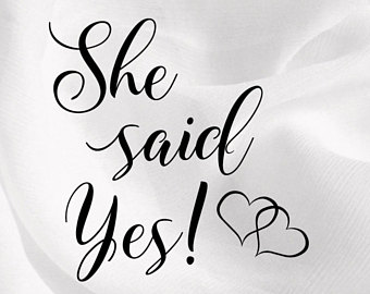 She Said Yes!   Wedding   Svg, Dxf, Eps, Png, Pdf - She Said Yes, Transparent background PNG HD thumbnail