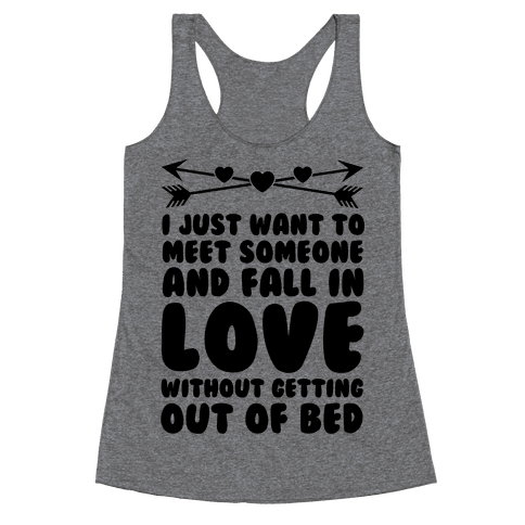 I Just Want To Meet Someone And Fall In Love Without Getting Out Of Bed Racerback - Someone Getting Out Of Bed, Transparent background PNG HD thumbnail