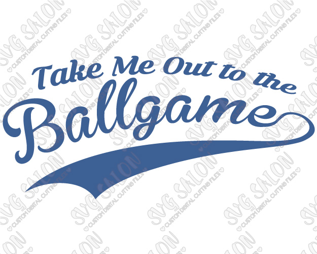 Take Me Out To The Ballgame Shirt Decal Cutting File In Svg, Eps, Dxf - Take Me Out To The Ballgame, Transparent background PNG HD thumbnail