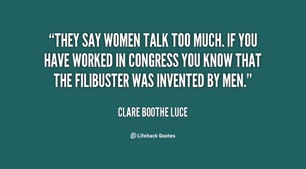 Talk Too Much Png - Quote Clare Boothe Luce They Say Women Talk , Transparent background PNG HD thumbnail