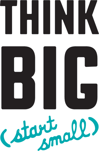 Think Big/start Small - Think Big, Transparent background PNG HD thumbnail