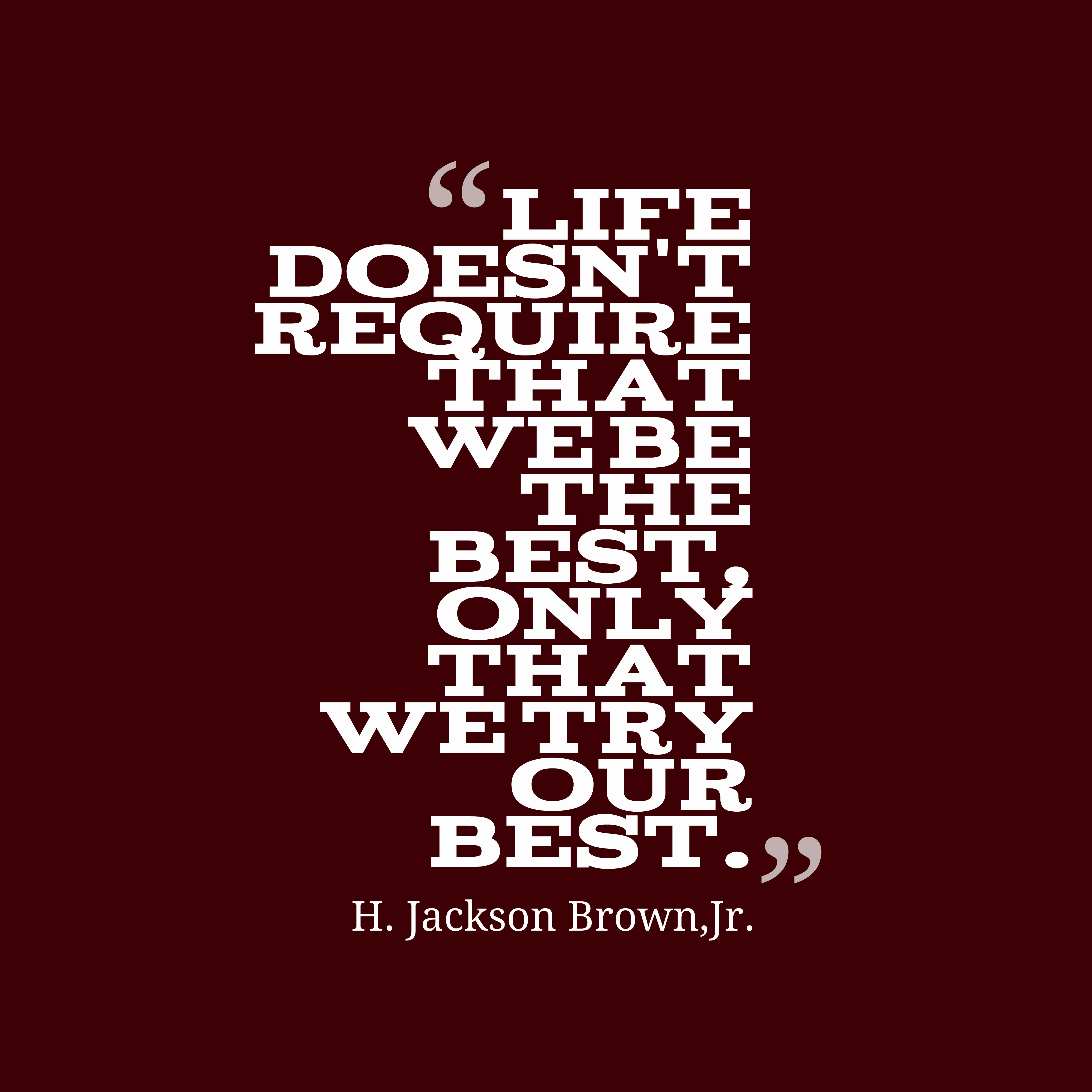 H. Jackson Brown, Jr. Quote About Life. - Try Our Best, Transparent background PNG HD thumbnail