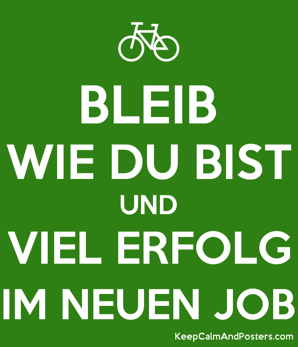 Bleib Wie Du Bist Und Viel Erfolg Im Neuen Job Poster - Viel Erfolg, Transparent background PNG HD thumbnail