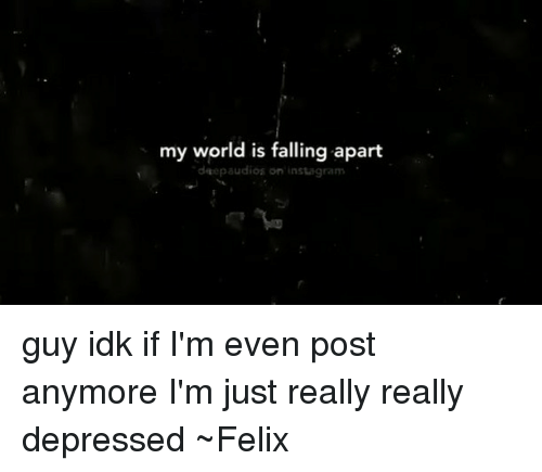 Memes, ????, And Felix: My World Is Falling Apart Deepaudios On Instagram Guy - World Falling Apart, Transparent background PNG HD thumbnail